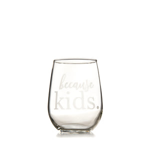 Because kids wine glass End of year Teacher Gift