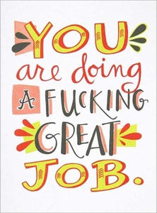 YOU ARE DOING A FUCKING GREAT JOB - Card