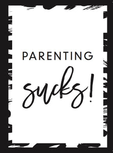 PARENTING SUCKS - Card